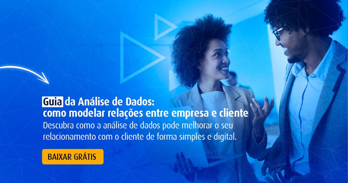 Análise de Dados: como modelar relações entre empresa e cliente